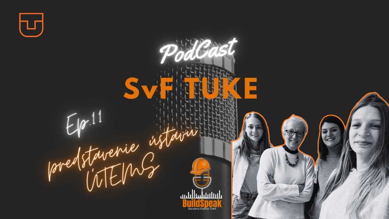 BuildSpeak: podcast SvF TUKE - 2. Sezóna, Ep.11: Predstavenie ústavu ÚTEMS
