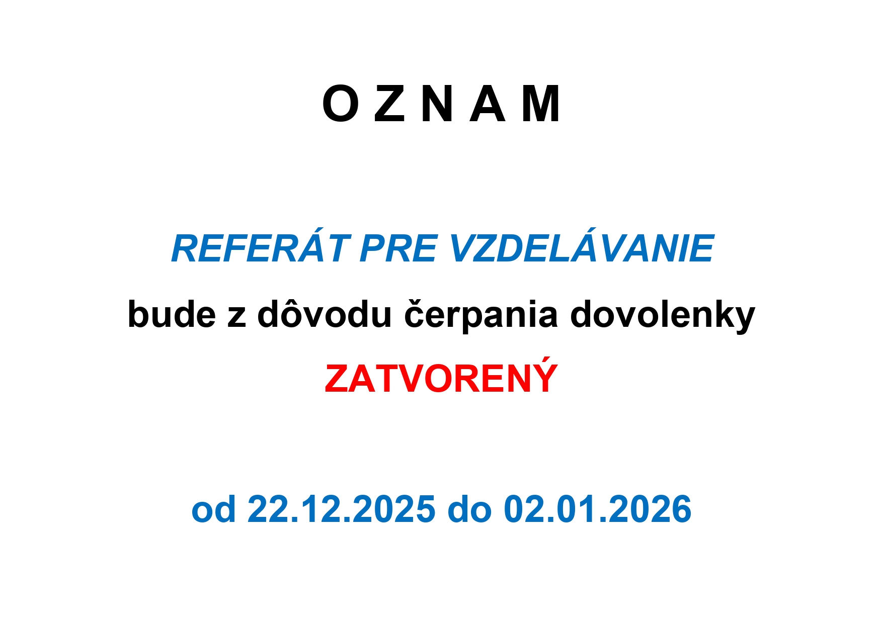 Referát pre vzdelávanie je ZATVORENÝ od 22.12.2025 do 02.01.2026