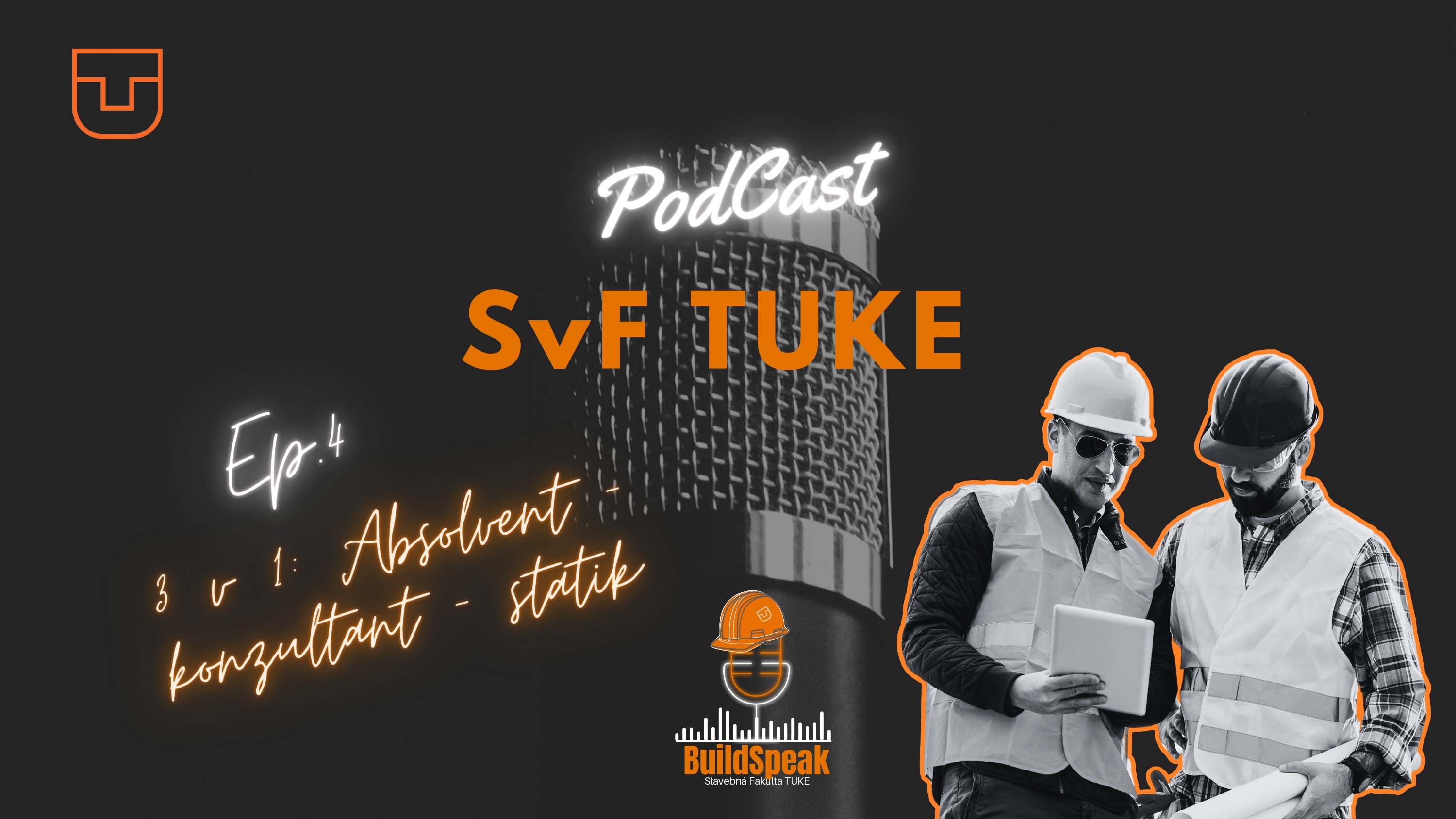 BuildSpeak: podcast SvF TUKE - 2. Sezóna, Ep.4: 3v1: Absolvent - konzultant - statik
