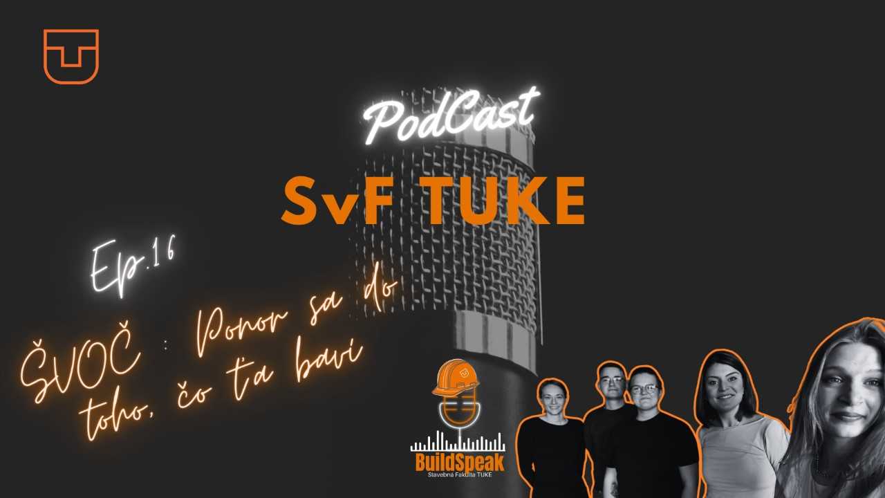 BuildSpeak: podcast SvF TUKE - 2. Sezóna, Ep.16: ŠVOČ: Ponor sa do toho čo ťa baví