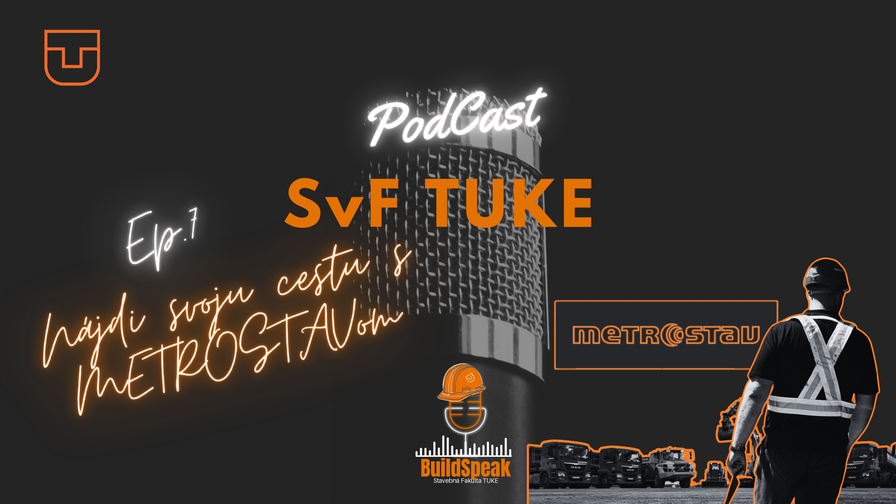 BuildSpeak: podcast SvF TUKE - Ep.07: Nájdi svoju cestu s METROSTAVom